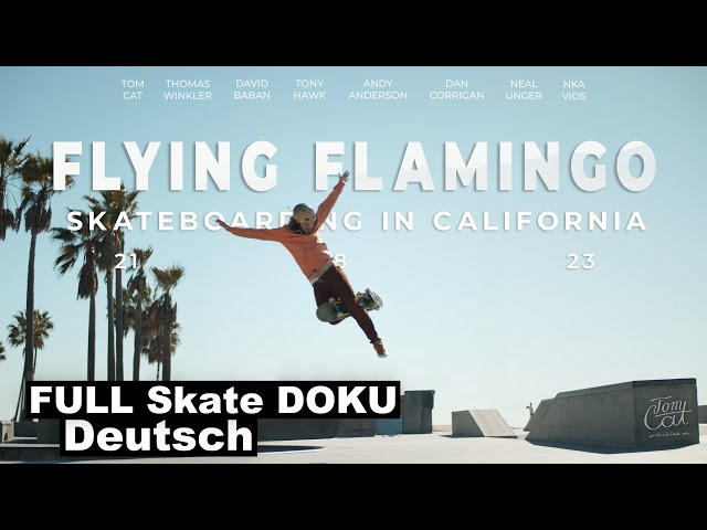 Flying Flamingo - Skateboarding in California 2023 Full Doku Skateboard Film Deutsch