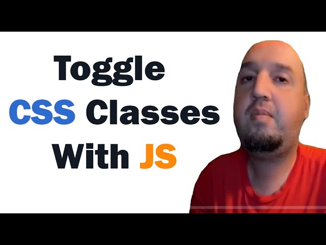 How to Toggle CSS Classes With JavaScript
