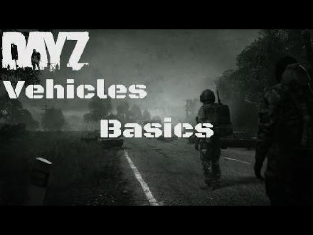 DayZ Technical Vehicles - Basics