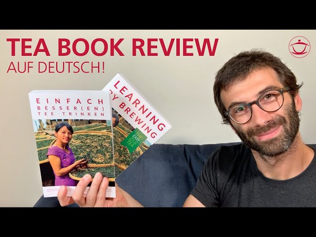 TEA BOOK REVIEW: Einfach besser(en) Tee trinken – Learning by Brewing, by Jens Dennig