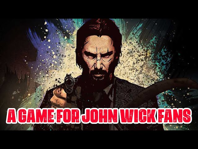 John Wick now has a game. - Fake Signals
