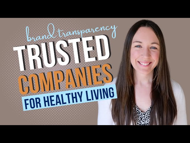TRUSTED COMPANIES FOR HEALTHY LIVING: BRAND TRANSPARENCY