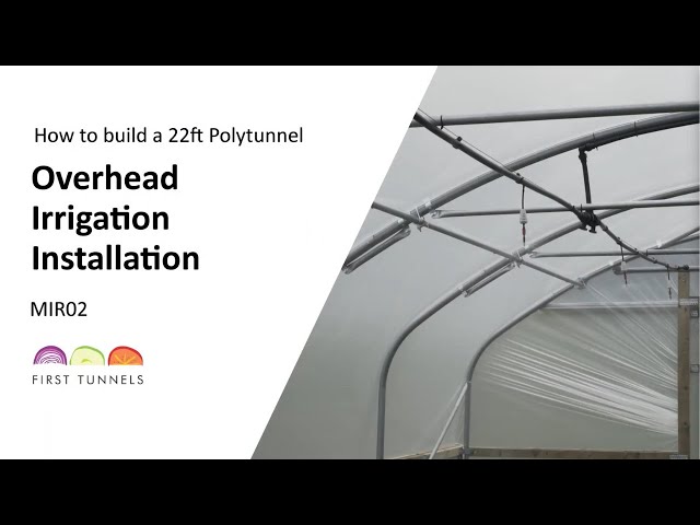 22ft Polytunnel | Installing Overhead Polytunnel Irrigation | MIR02