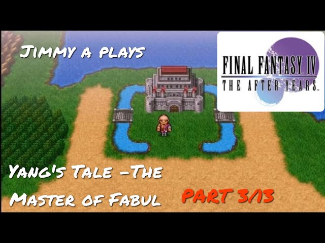 Let's Play "Final Fantasy IV- The After Years"/ PSP/ Tale 3: "The Master of Fabul"