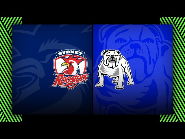 NRL 2024 | Roosters v Bulldogs | Extended Match Highlights