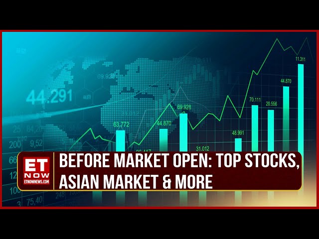 Market Strategy Before Trading Session | Top Trading Ideas, Asian Market Opens In Green | Top Stocks