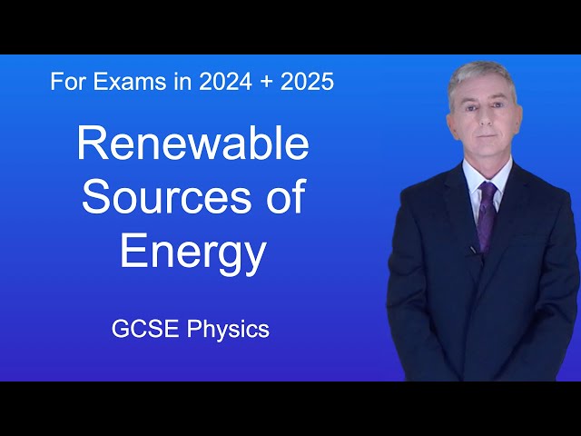 GCSE Physics Revision "Renewable Sources of Energy"