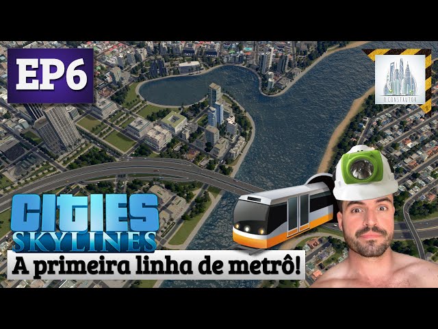Cities Skylines - A primeira linha de metro #06 [Gameplay PT-BR]