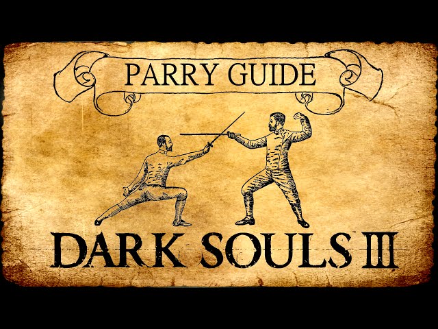 DARK SOULS 3: PARRY GUIDE