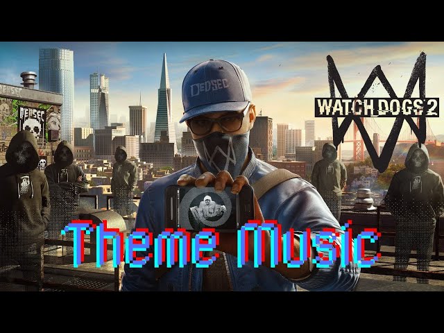 Watch Dogs 2 Main Theme Music