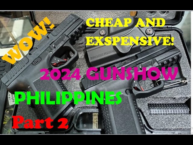 2024 TACS Tactical Survival and Arms Expo SM Megamall Cheap and expensive guns Philippines Part 2