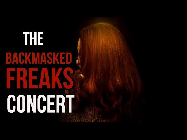 The Backmasked Freaks Concert | Creepypasta