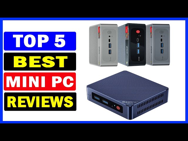 Top 5 Best Mini PC Of 2024