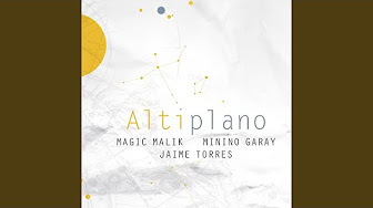 Magic Malik, Minino Garay, Jaime Torres - Altiplano Full Album