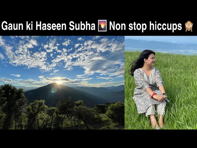 A beautiful morning from my village || Nonstop Hiccups || Prachi Shemaik ||