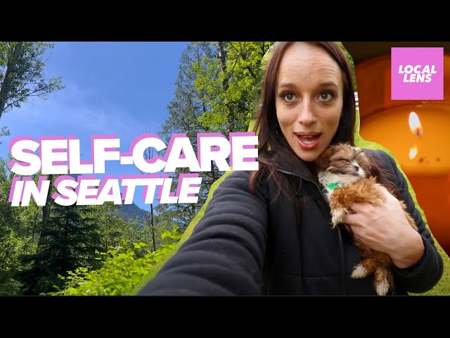 Treat yourself to some self-care!🧖🏻‍♀️ | Local Lens Seattle
