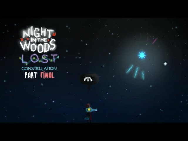 Night in the Woods Supplemental #2: Lost Constellation (Part Final)