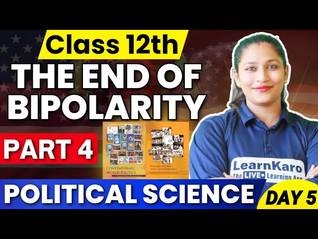 Class 12 Political Science | Part 4 - The End of Bipolarity ✅
