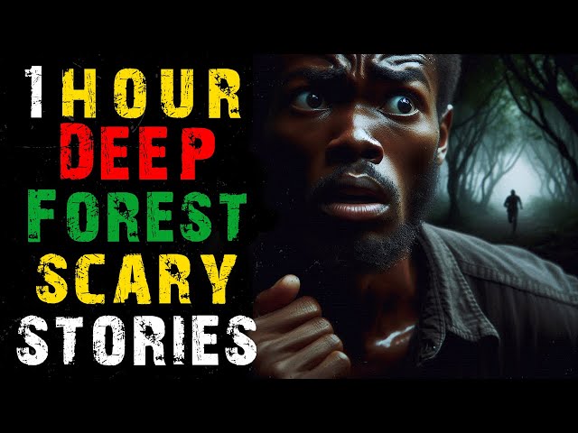 1 HOUR DEEP FOREST SCARY STORIES