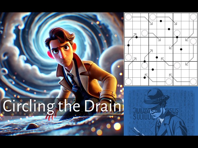 Circling the Drain: Sometimes Sudoku Can Make You Feel That Way, & Sometimes You Can Swim Out!