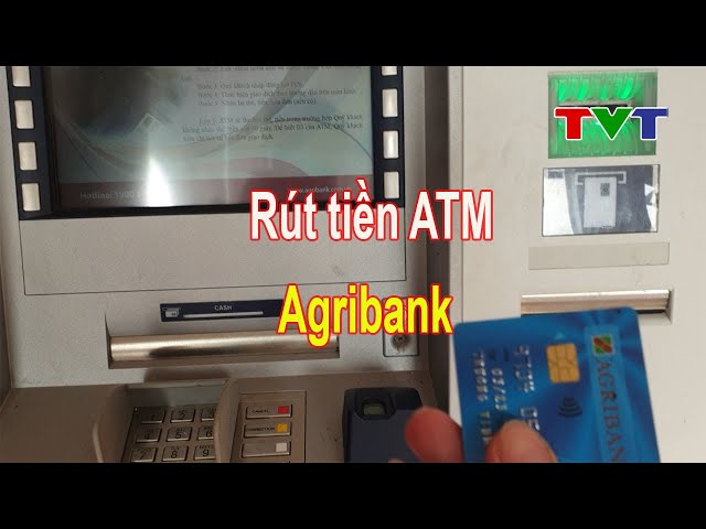 Hướng dẫn rút tiền ATM ngân hàng Agribank mới nhất 2024 | Thủ thuật tin học