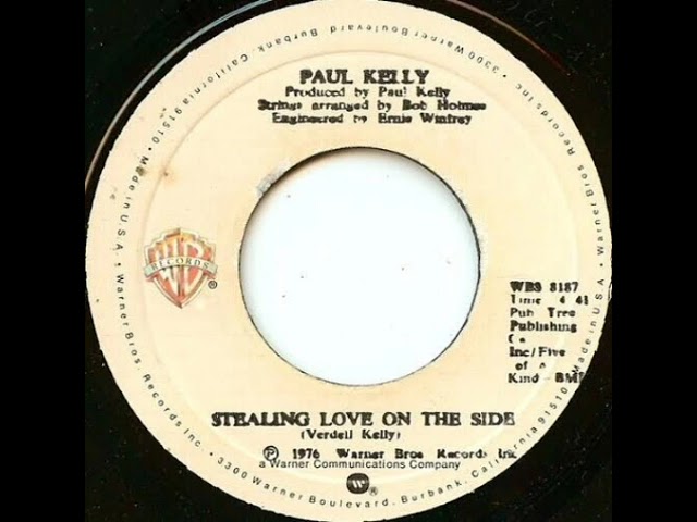 Paul Kelly  - Stealing Love On The Side