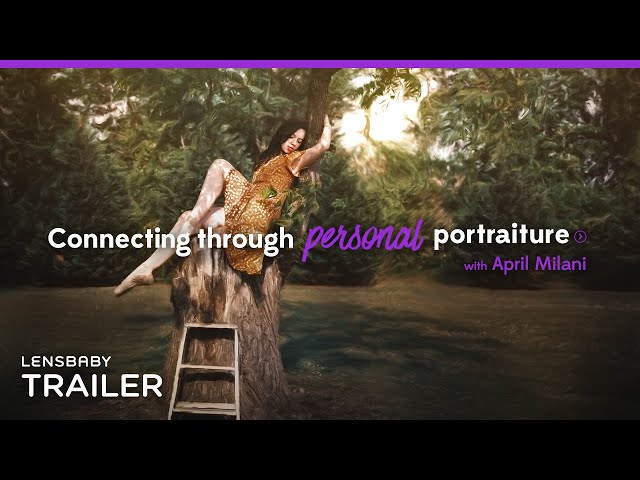April Milani Connecting through Personal Portraiture | Trailer | Lensbaby University