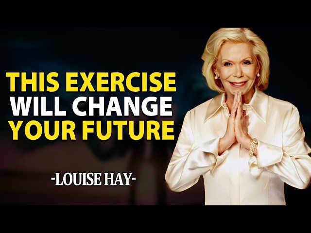10 SIMPLE Exercises That Will CHANGE Your Future! | Louise Hay | Top 10 Rules
