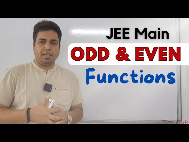 JEE Main: Mastering Odd and Even Functions | Definitions, Graphs, and Problem Solving | Lec 12 A