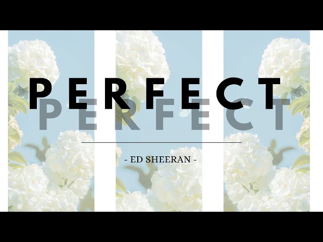 PERFECT - Ed Sheeran [Lyrics]