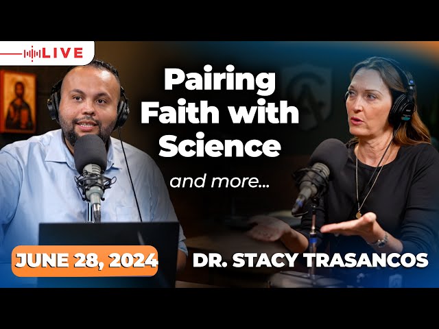 Faith & Science w/ Dr. Stacy Trasancos | June 28, 2024 | Catholic Answers Live