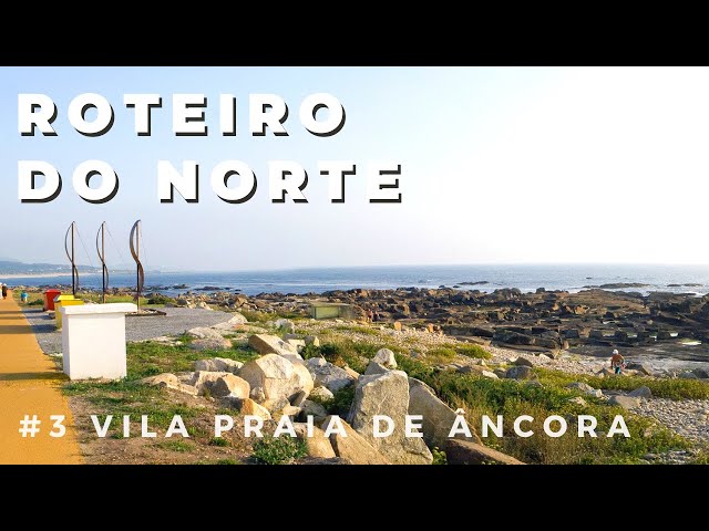 ROTEIRO DO NORTE - #3 Vila Praia de Âncora (Pesca Submarina, Caminha)