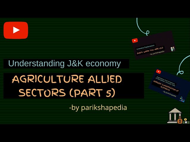 Agriculture allied sectors Class 10th(PART 5) || Understanding J&K Economy || Class 10th Economics