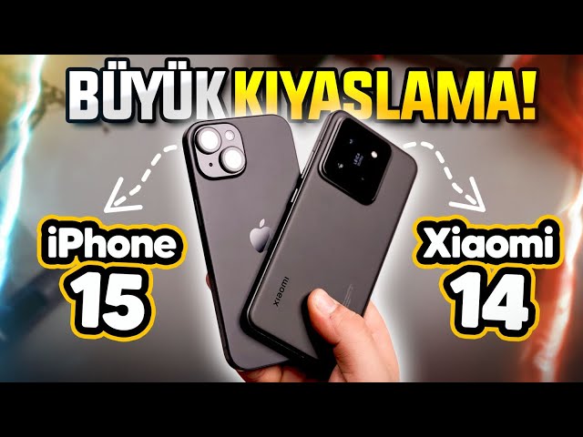 iPhone 15 vs Xiaomi 14 kıyaslama! - 50.000 TL'yi kime verelim?
