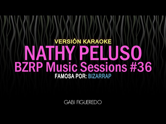 NATHY PELUSO || BZRP Music Sessions #36 (KARAOKE)