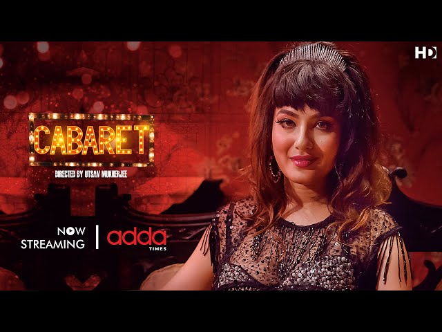 Cabaret | Streaming Now | Puja Banerjee | Satyam Bhattacharya | Utsav Mukherjee | Addatimes