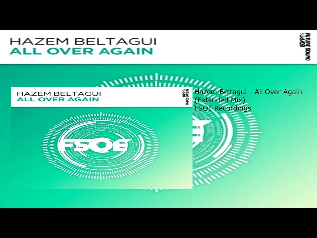 Hazem Beltagui - All Over Again (Extended Mix)