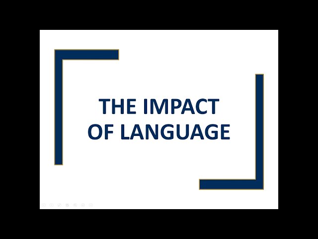 The Impact of Language