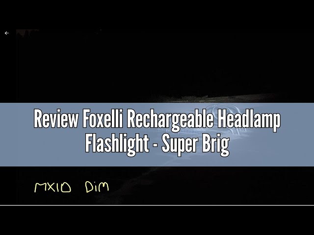 Review Foxelli Rechargeable Headlamp Flashlight - Super Bright LED Head Lamp for Running, Camping, H