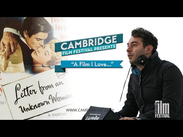 Stefan Georgiou "A Film I Love..." LETTER FROM AN UNKNOWN WOMAN with Cambridge Film Festival