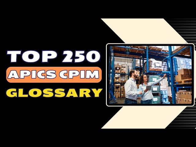 Meistern Sie APICS CPIM Teil 1: Die 250 wichtigsten Begriffe des Supply Chain Managements erklärt