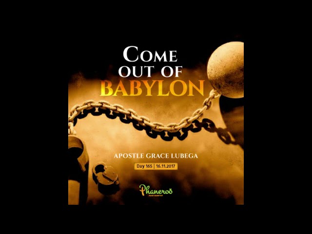Come Out Of Babylon By Apostle Grace Lubega | Phaneroo Ministries International