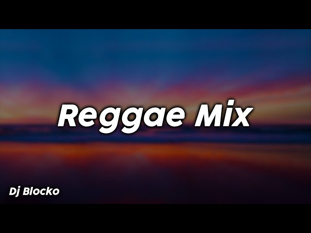 Reggae Mix - Dj Blocko