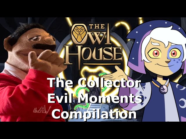 The Owl House The Collector Evil Moments Reaction Compilation