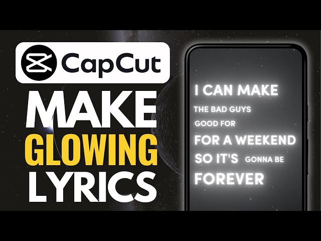 How to Make Glowing Text Lyrics in CapCut