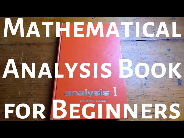 Mathematical Analysis Book for Beginners "Analysis I by Serge Lang"
