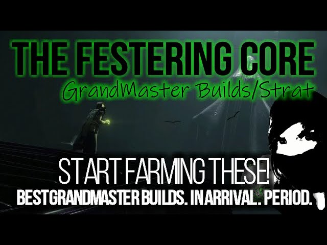 Best Arrival Builds - The Festering Core GRANDMASTER Builds and Guide   Destiny 2 Season of Arrival