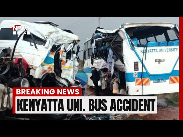 Breaking! Kenyatta University Bus Accident Today | News54