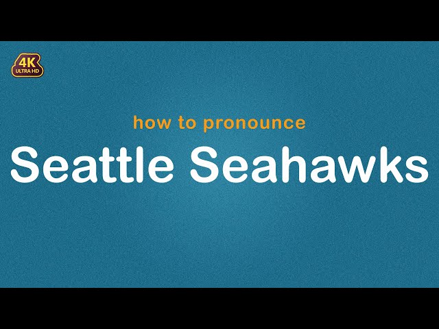 how to pronounce Seattle Seahawks 【NFL】
