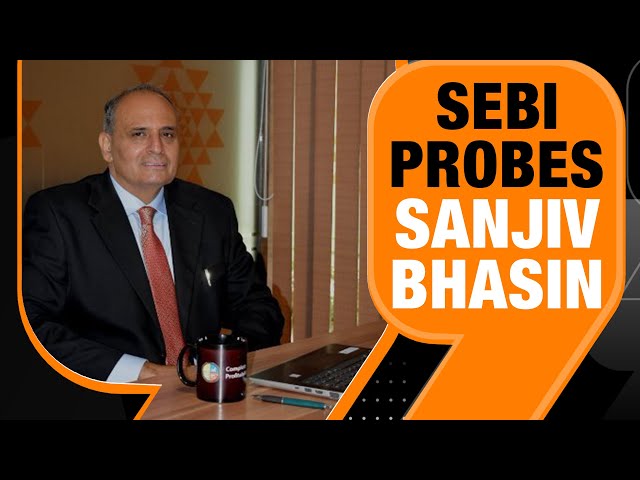 Why Is Sebi Investigating Stock Market Guru Sanjiv Bhasin?